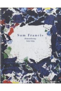 Sam Francis: Remembering 1923-1994