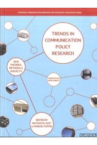 Trends in Communication Policy Research. New Theories, Methods and Subjects