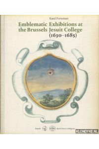 Emblematic Exhibitions (Affixiones) at the Brussels Jesuit College (1630-1685). A Study of the Commemorative Manuscripts (Royal Library, Brussels)