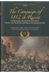 The Campaigns of 1812 in Russia. A Prussian Officer's Account from the Russian Imperial Headquarters