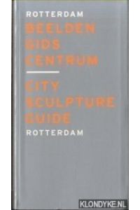 Rotterdam. Beeldengids centrum / City sculpture guide