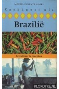 Kookkunst uit Brazilie. Eetcultuur & recepten