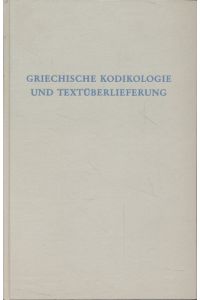 Griechische Kodikologie und Textüberlieferung.