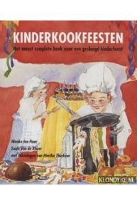 Kinderkookfeesten. Het meest complete boek voor een geslaagd kinderfeest