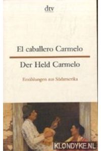 El caballero Carmelo/Der held Carmelo. Erzahlungen aus Sudamerika