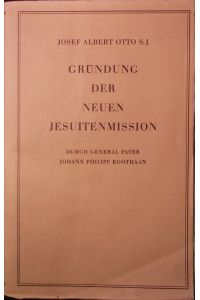 Gründung der neuen Jesuitenmission durch General Pater Johann Philipp Roothaan.