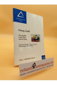 Prinzip Zufall : das Instabile in der Natur und im Leben / Hermann Düringer . . . (Hrsg. ) / Arnoldshainer Texte ; Bd. 142
