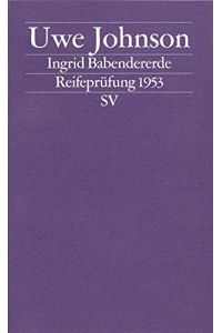 Ingrid Babendererde : Reifeprüfung 1953.   - Mit einem Nachwort von Siegfried Unseld. - (=Edition Suhrkamp 1817 = N.F., Band 817 : Leipzig).