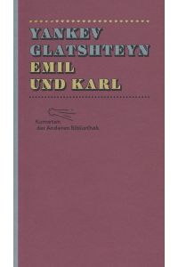 Emil und Karl. Übersetzt aus dem Jiddischen von Niki Graca und Esther Alexander-Ihme sowie mit einem Nachwort versehen von Evita Wiecki.