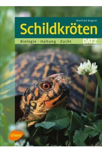 Schildkröten : Biologie, Haltung, Vermehrung.   - DATZ-Terrarienbuch