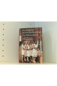 Das Klassenbuch: Geschichte einer Frauengeneration  - Geschichte  einer Frauengeneration