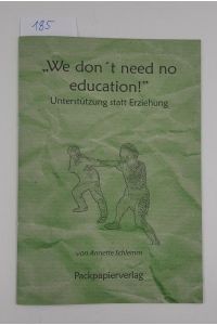 We don't need no education! Unterstützung statt Erziehung