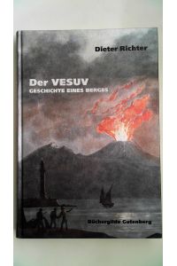 Der Vesuv : Geschichte eines Berges. Dieter Richter,
