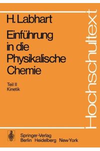 Einführung in die Physikalische Chemie: Teil II: Kinetik (Hochschultext)