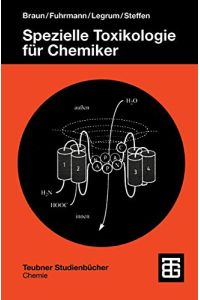 Spezielle Toxikologie für Chemiker: Eine Auswahl toxischer Substanzen (Teubner Studienbücher Chemie) (German Edition)
