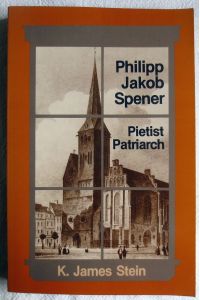 Philipp Jakob Spener : pietist patriarch