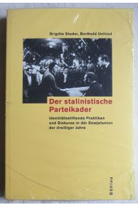 Der stalinistische Parteikader : identitätsstiftende Praktiken und Diskurse in der Sowjetunion der dreißiger Jahre