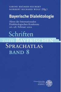 Bayerische Dialektologie : Akten der Internationalen Dialektologischen Konferenz, 26. - 28. Februar 2002.   - (=Schriften zum bayerischen Sprachatlas ; Bd. 8).