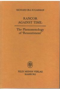 Rancor Against Time: The Phenomenology of Ressentiment.