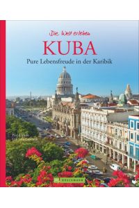 Kuba  - Pure Lebensfreude in der Karibik