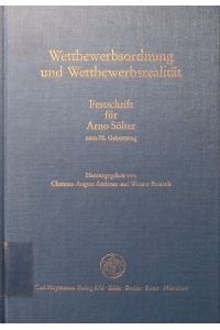 Wettbewerbsordnung und Wettbewerbsrealität.   - Festschrift für Arno Sölter zum 70. Geburtstag.