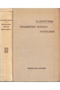 Psychopathia sexualis mit besonderer Berücksichtigung der konträren Sexualempfindung.   - Eine medizinisch-gerichtliche Studie für Ärzte und Juristen