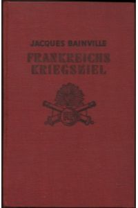 Frankreichs Kriegsziel  - Band 591