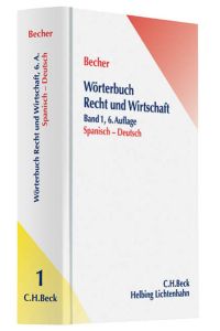 Becher, Herbert J. : Wörterbuch Recht & Wirtschaft; Teil: Bd. 1. , Spanisch-Deutsch