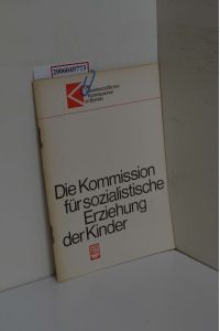 Die Kommission für sozialistische Erziehung der Kinder / Kurt Voigtmann / Die gewerkschaftlichen Kommissionen im Betrieb
