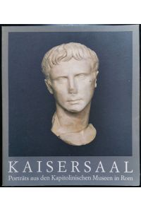 Kaisersaal. Porträts aus den Kapitolinischen Museen in Rom. Köln, Römisch-Germanisches Museum, 23. April bis 22. Juni 1986