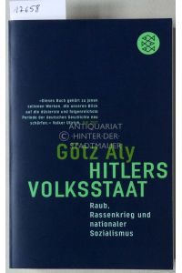 Hitlers Volksstaat: Raub, Rassenkrieg und nationaler Sozialismus.   - Mit e. Nachw.: Antwort auf d. Kritik.