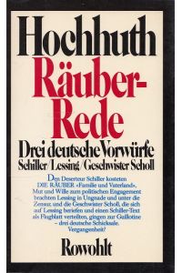 Räuber-Rede : Drei deutsche Vorwürfe Schiller, Lessing, Geschwister Scholl.