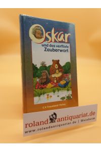 Oskar und das verflixte Zauberwort: Ab 8 Jahren