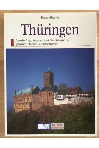 Thüringen : Landschaft, Kultur und Geschichte im grünen Herzen Deutschlands.   - DuMont Kunst-Reiseführer