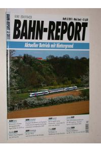 Bahn-Report Heft 3/2011 (Mai/Juni): Wustermark: Neues Leben für einen alten Bahnhof; Die Strecken der Westfälischen Landes-Eisenbahn u. a.