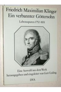 Ein verbannter Göttersohn. Lebensspuren 1752 - 1831. Eine Auswahl aus dem Werk.