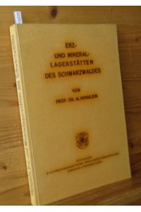 Erz- und Mineral-Lagerstätten des Schwarzwaldes. Von Prof. Dr. M. Henglein.   - Reprographischer Nachdruck:  Stuttgart 1924, E. Schweizerbart'sche Verlagsbuchhandlung, (Nägele u. Obermiller)