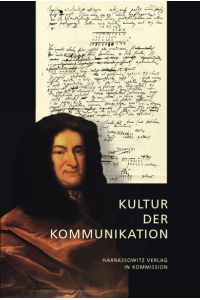 Kultur der Kommunikation  - Die europäische Gelehrtenrepublik im Zeitalter von Leibniz und Lessing.