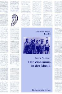 Der Zionismus in der Musik : jüdische Musik und nationale Idee.   - (=Jüdische Musik ; Bd. 6).