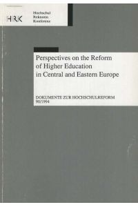 Perspectives on the reform of higher education in Central and Eastern Europe  - HRK; Dokumente zur Hochschulreform 90;