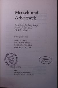 Mensch und Arbeitswelt.   - Festschrift für Josef Stingl zum 65. Geburtstag 19. März 1984.
