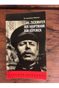 Der Hauptmann von Köpenick: Ein deutsches Märchen in drei Akten