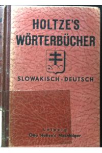 Slowakisch-Deutsch;  - Holtze's Wörterbücher; 1. Teil;
