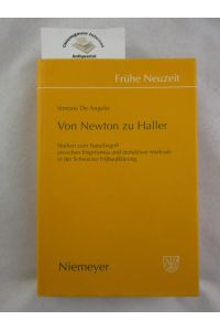 Von Newton zu Haller : Studien zum Naturbegriff zwischen Empirismus und deduktiver Methode in der Schweizer Frühaufklärung.
