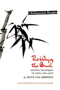 The Way of the brush. Painting techniques of China and Japan.   - Engl. version ed. by Meredith Weatherby.