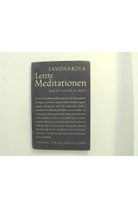 Letzte Meditationen über die Psalmen 50 und 30.   - Savonarola. Mit e. Einf. von Otto Karrer. Aus d. Latein. übers. von Hilde Maria Reinhard