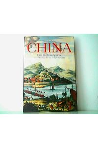 China - Eine Entdeckungsreise vom Altertum bis ins 20. Jahrhundert.