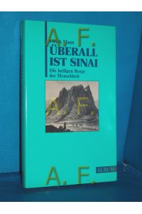Überall ist Sinai : die heiligen Berge der Menschheit