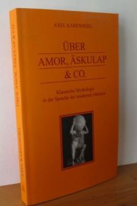 Über Amor, Äskulap & Co. Klassische Mythologie in der Sprache der modernen Medizin