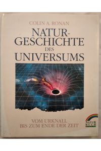 Naturgeschichte des Universums - Vom Urknall bis zum Ende der Zeit.